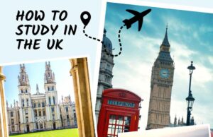 How to Study in the UK: Everything You Need to Know to Apply to UK Universities How to Study in the UK